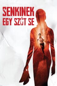 Senkinek egy szót se!